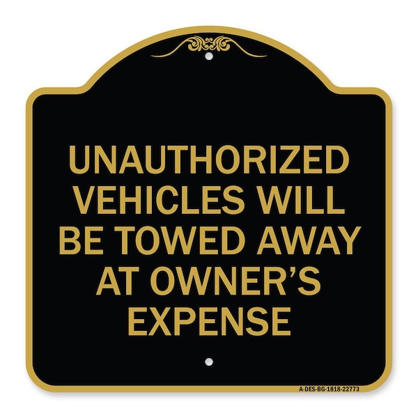Signmission Unauthorized Vehicles Towed Away Owners Expense Heavy-Gauge Alum Sign, 18" L, 18" H, BG-1818-22773 A-DES-BG-1818-22773 - main